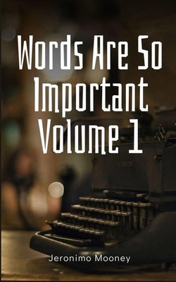 Words Are So Important Volume 1 Jeronimo Mooney Taschenbuch Englisch 2023