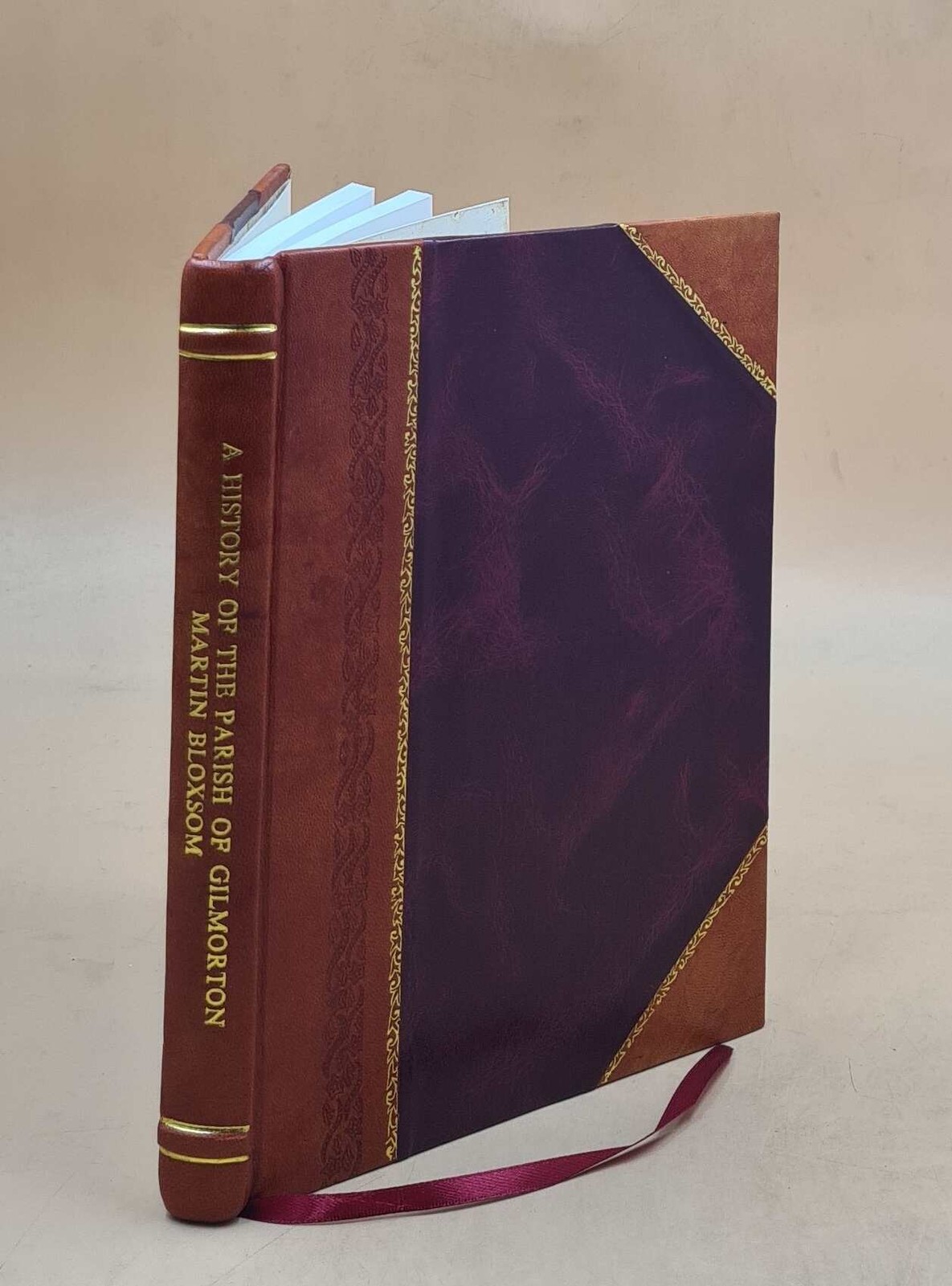 A History of the Parish of Gilmorton in the county of Leicester [Leather Bound]