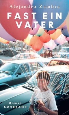 Fast ein Vater | Alejandro Zambra | deutsch | Poeta chileno