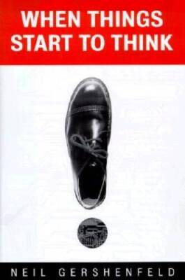 When Things Start to Think - Hardcover By Gershenfeld, Neil - VERY GOOD