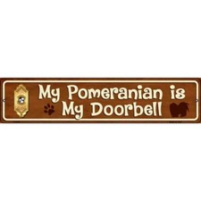 My Pomeranian Is My Doorbell 24"x5" Metal Street Sign Plaque Home Door Garage