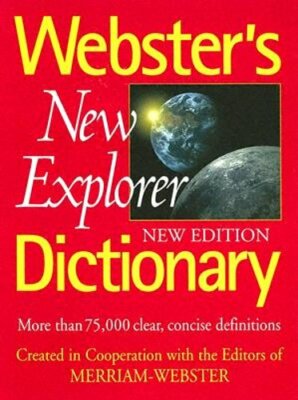 Webster's New Explorer Dictionary by Merriam-Webster: New