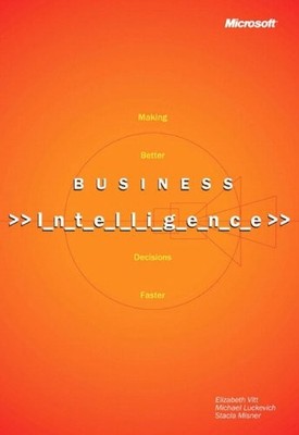 BUSINESS INTELLIGENCE, REPRINT EDITION (DEVELOPER By Stacia Misner & VG