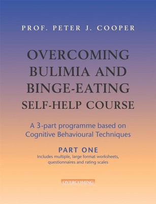 Overcoming Bulimia Selfhelp Course A Selfhelp Practical Manual Using Cognitive B