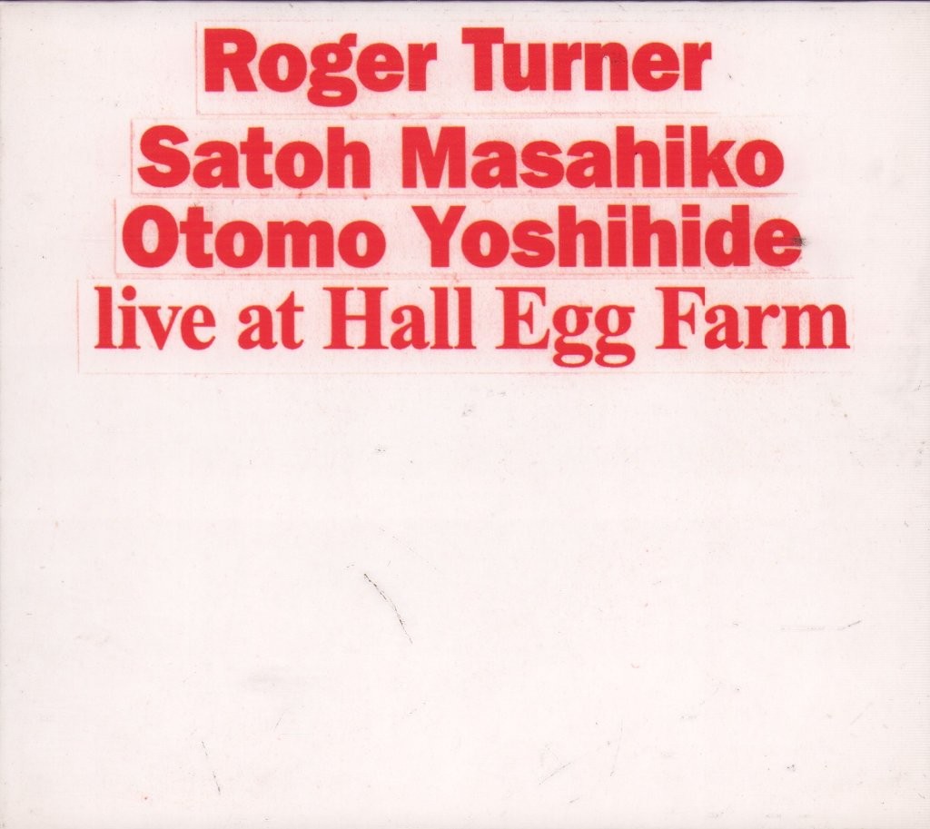 Roger Turner, Satoh Masahiko, Otomo Yoshihide Live At Hall Egg Farm CD Japan
