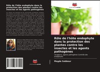 Magda Sabbour | RôLe De L'hôTe Endophyte Dans La Protection Des Plantes...