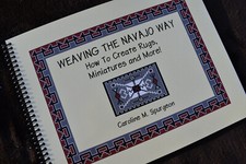 Weaving The Navajo Way. How To Create Rugs, Miniatures And More  2020 edition.