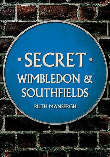 Secret Wimbledon & Southfields,Ruth Mansergh
