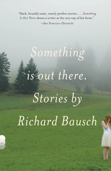 Something Is Out There | Stories | Richard Bausch | Taschenbuch | Englisch-image