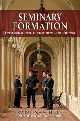 Seminary Formation : Recent History-Current Circumstances-New Dir