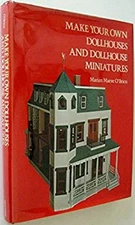 Make Your Own Dollhouses and Dollhouse Miniatures Marian Maeve O'