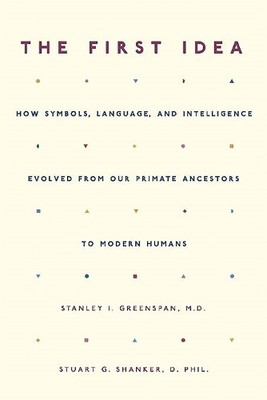 Stuart Shanker Stanley I. Greenspan The First Idea (Taschenbuch)