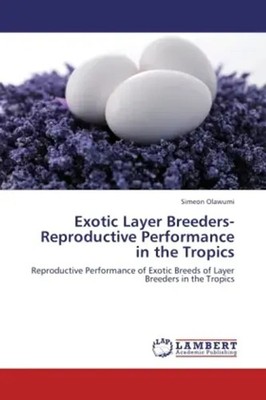 Simeon Olawumi | Exotic Layer Breeders- Reproductive Performance in the Tropics