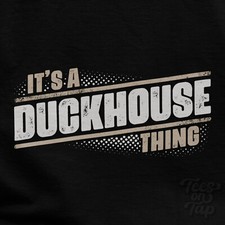 IT'S A DUCKHOUSE THING T-SHIRT name surname funny family gift idea