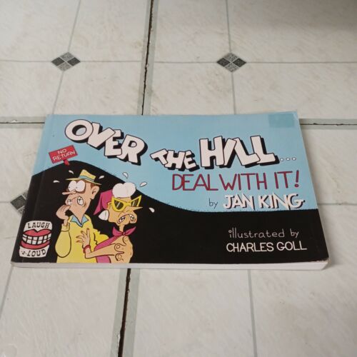 Over the Hill..Deal with it! By Jan King Illustrated by Charles Goll Comic Book - Picture 1 of 10