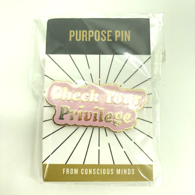 Check Your Privilege Purpose Pin  From Conscious Minds  New