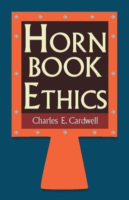 Hornbook Ethics, Paperback by Cardwell, Charles E., Brand New, Free shipping ...