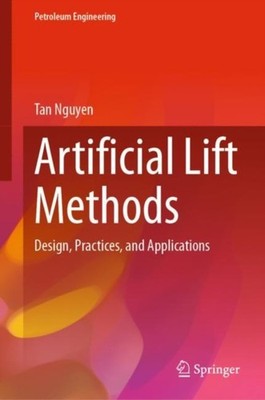 Nguyen - Artificial Lift Methods   Design Practices and Applications - X555z