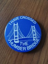 Vintage Souvenir Badge "I've Crossed The Humber Bridge"