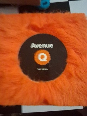 AVENUE Q THE BOOK - 1ST ED. - 2006 - FUZZY COVER - HYPERION PUB 