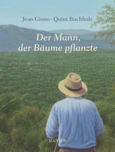 Der Mann, der Bäume pflanzte  9439 - Quint Buchholz, Jean Giono