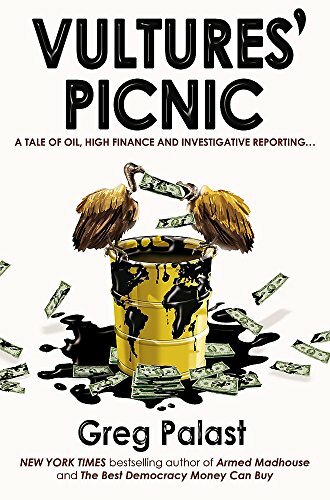Vultures' Picnic By Greg Palast