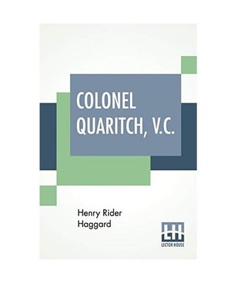Colonel Quaritch, V.C.: A Tale Of Country Life, H. Rider Haggard