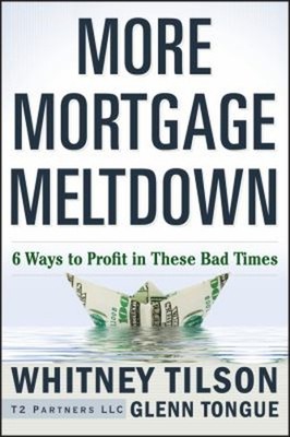 More Mortgage Meltdown : 6 Ways to Profit in These Bad Times Hard