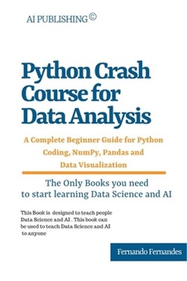 Python Crash Course for Data Analysis: A Complete Beginner Guide for Python Codi