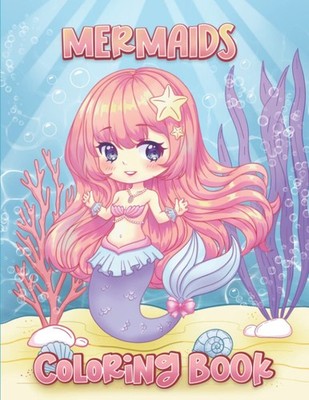 Mermaids: Kawaii Anime Chibi Style Coloring book with cute mermaids for Adults a