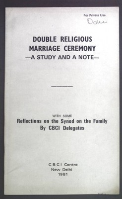 Double religious marriage ceremony - A study and a note. with some Reflections o