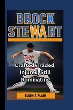 Brock Stewart: Drafted, Traded, Injured, Still Dominating by Eldon A. Plath Pape