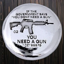 You Need A Gun - 1 Troy Ounce - .999 Fine Silver - 1 Oz  FS - Hand Poured Silver