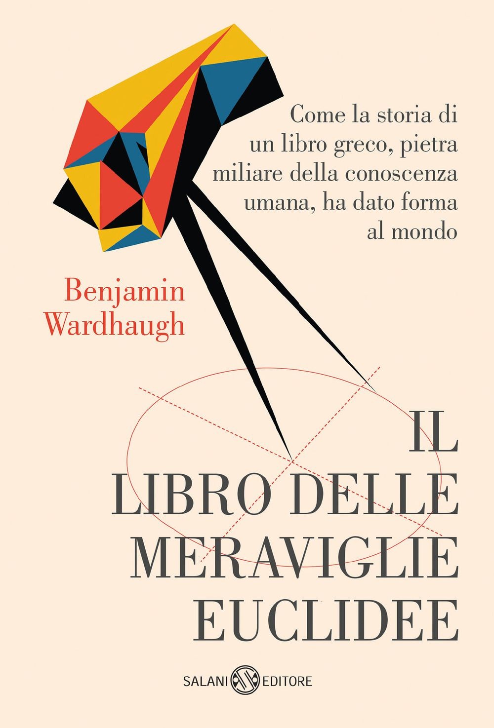 Libri Wardhaugh Benjamin - Il Libro Delle Meraviglie Euclidee - Immagine 3