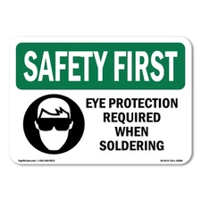 Eye Protection Required When Soldering OSHA Safety First Sign Metal Plastic