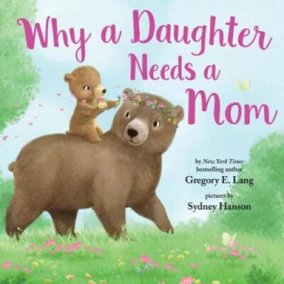 Why a Daughter Needs a Mom - Hardcover By Lang, Gregory - GOOD