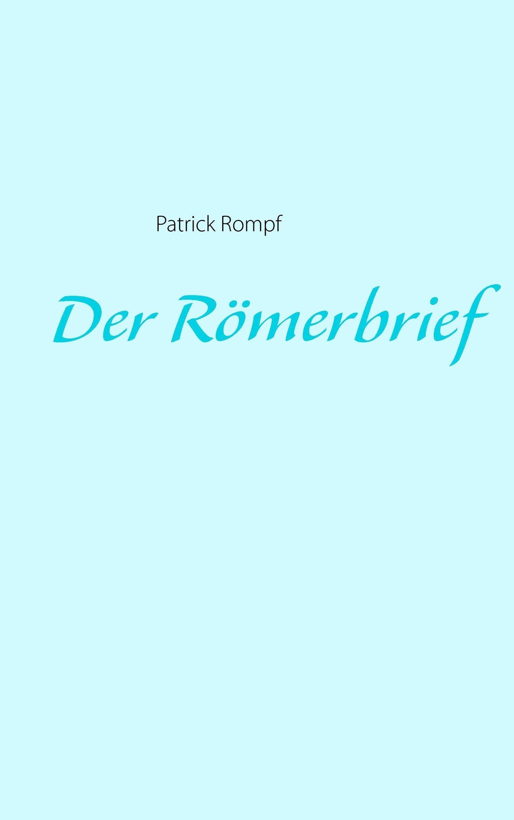 Thumbnail - Patrick Rompf | Der Römerbrief | Taschenbuch | Deutsch (2014) |