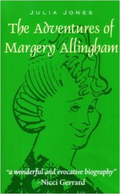 The Adventures of Margery Allingham By Julia Jones