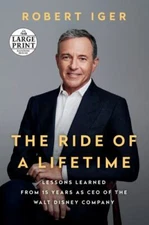 The Ride of a Lifetime: Lessons Learned from 15 Years as CEO of the Walt...