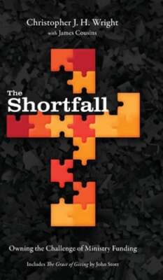 The Shortfall: Owning the Challenge of Ministry Funding by Wright: New