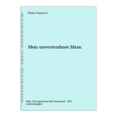 Mein unverstandener Mann Haslund, Ebba: