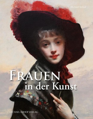 Die Frau in der Kunst | Michael Imhof | von Nofretete bis Marilyn Monroe | Buch
