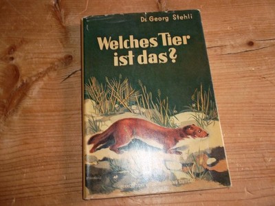 Dr. Georg Stehli: Welches Tier ist das? (Erstausgabe signiert vom Autor 1940!)