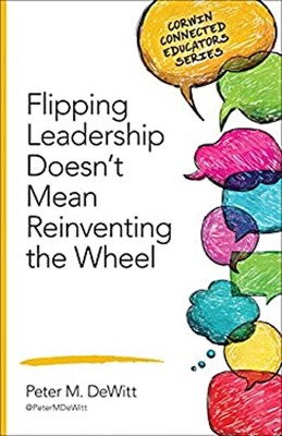 Flipping Leadership Doesn't Mean Reinventing the Wheel Peter M. D
