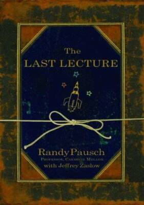 THE LAST LECTURE Publisher: Hyperion Books - Paperback By RANDY PAUSCH - GOOD