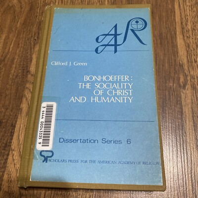 The Sociality of Christ and Humanity Dietrich Bonhoeffer's Early Theology,