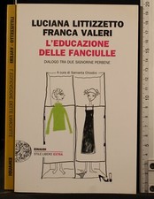 L'EDUCAZIONE DELLE FANCIULLE. LITTIZZETTO, VALERI. EINAUDI.
