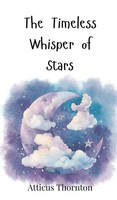 Atticus Thornton | The Timeless Whisper Of Stars | Buch | Englisch (2025)