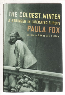 The Coldest Winter : A Stringer in Liberated Europe