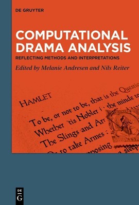 Computational Drama Analysis | Reflecting on Methods and Interpretations | Buch